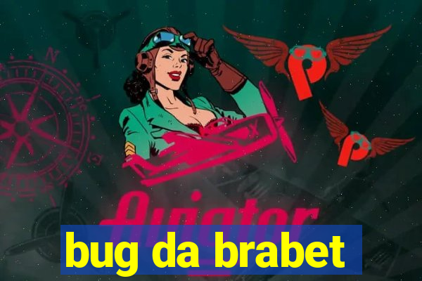 bug da brabet